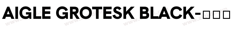 AIGLE GROTESK BLACK字体转换